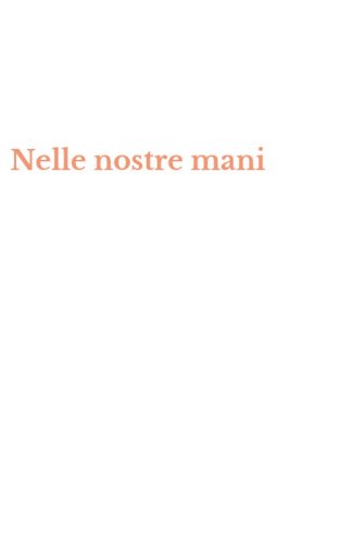 Nelle nostre mani