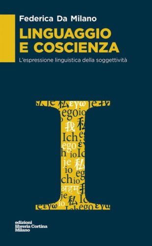 Linguaggio e coscienza. L'espressione linguistica della soggettivit&agrave;