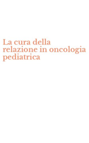 La cura della relazione in oncologia pediatrica