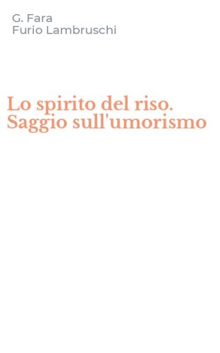 Lo spirito del riso. Saggio sull'umorismo