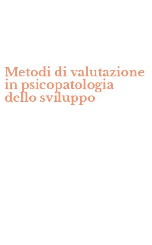 Metodi di valutazione in psicopatologia dello sviluppo