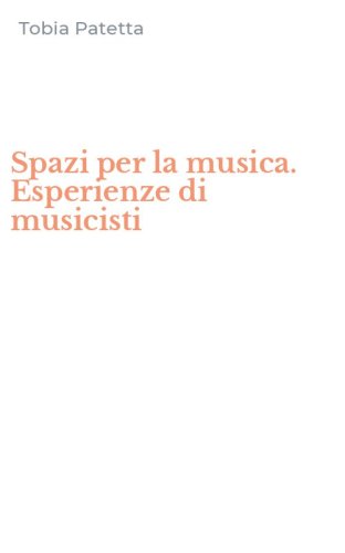 Spazi per la musica. Esperienze di musicisti