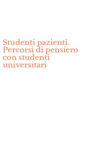Studenti pazienti. Percorsi di pensiero con studenti universitari