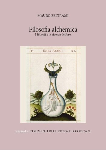 Filosofia alchemica. I filosofi e la ricerca dell'oro