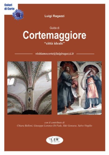 Guida di Cortemaggiore. &laquo;Citt&agrave; ideale&raquo;
