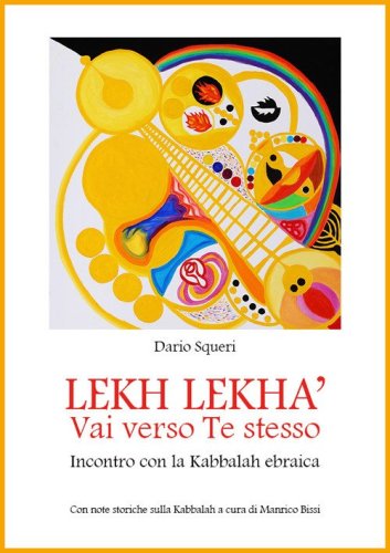 Lekh Lekha' vai verso te stesso. Incontro con la Kabbalah ebraica