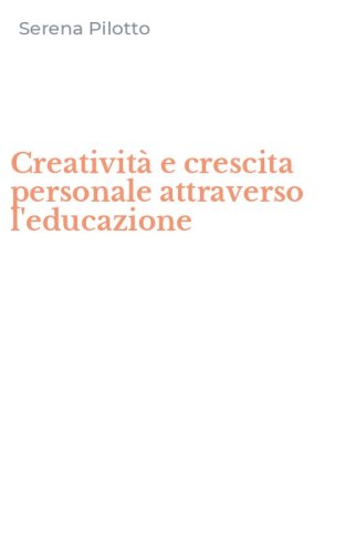 Creativit&agrave; e crescita personale attraverso l'educazione