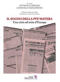 Il sogno della PVF Matera. Una citt&agrave; sul tetto d'Europa