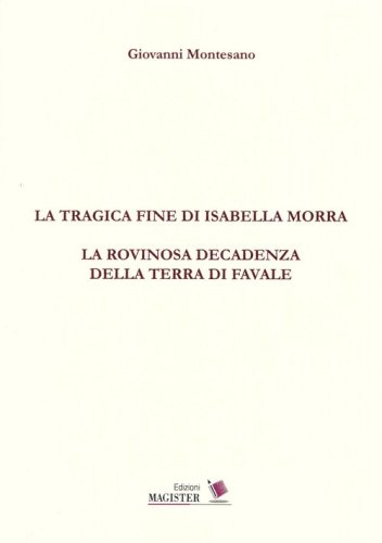 La tragica fine di Isabella Morra. La rovinosa decadenza della terra di Favale