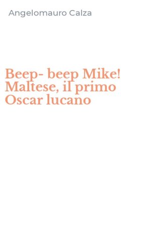 Beep-beep Mike! Maltese, il primo Oscar lucano