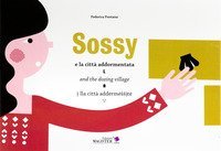 Sossy e la citt&agrave; addormentata-Sossy and the dozing village-Sossy lla citt&agrave; addermessite