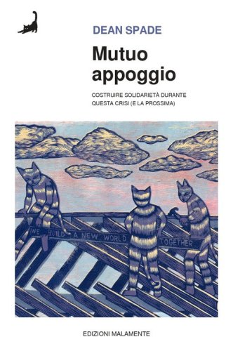 Mutuo appoggio. Costruire solidariet&agrave; durante questa crisi (e la prossima)
