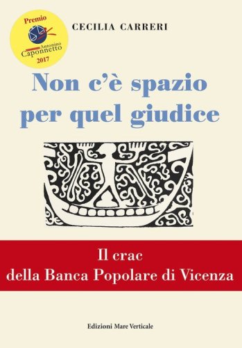 Non c'&egrave; spazio per quel giudice. Il crac della Banca Popolare di Vicenza