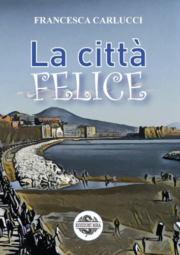 La citt&agrave; felice