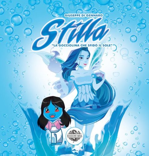 Stilla. La gocciolina che sfid&ograve; il sole