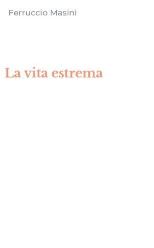 La vita estrema