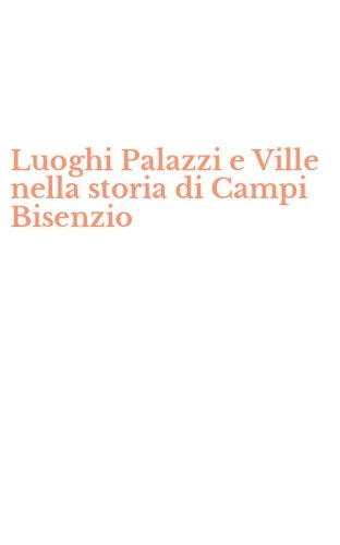 Luoghi Palazzi e Ville nella storia di Campi Bisenzio