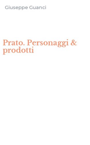 Prato. Personaggi & prodotti