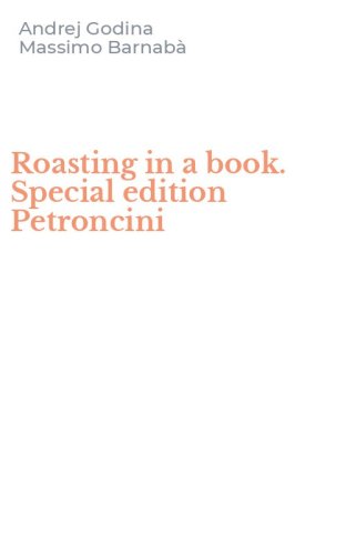 Roasting in a book. Special edition Petroncini