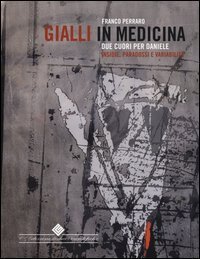 Gialli in medicina. Due cuori per Daniele. Insidie, paradossi e variabilit&agrave;