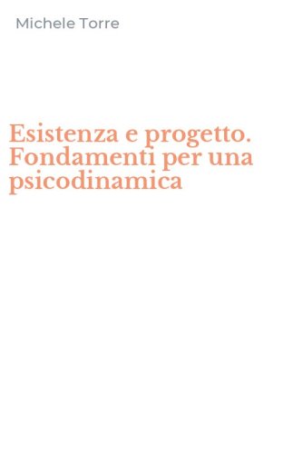 Esistenza e progetto. Fondamenti per una psicodinamica