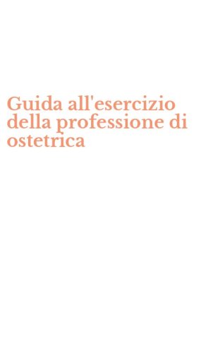Guida all'esercizio della professione di ostetrica