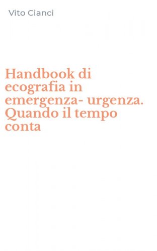 Handbook di ecografia in emergenza-urgenza. Quando il tempo conta