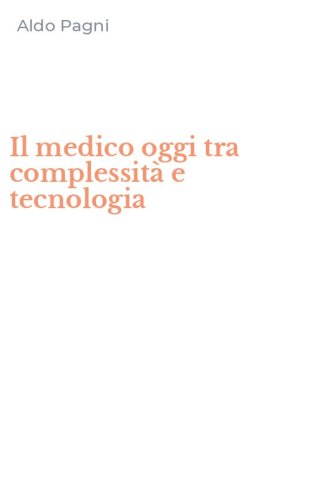 Il medico oggi tra complessit&agrave; e tecnologia