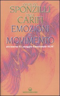 Emozioni in movimento attraverso il Lavaggio Emozionale REM&reg;