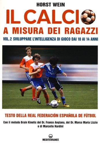 Il calcio a misura dei ragazzi. Testo della Real Federacion Espa&ntilde;ola de futbol