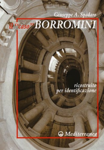 Il &laquo;caso&raquo; Borromini ricostruito per identificazione
