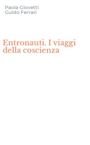 Entronauti. I viaggi della coscienza