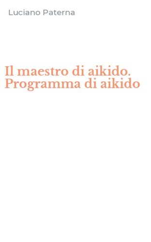 Il maestro di aikido. Programma di aikido