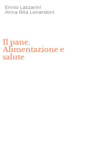 Il pane. Alimentazione e salute