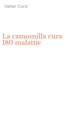 La camomilla cura 180 malattie