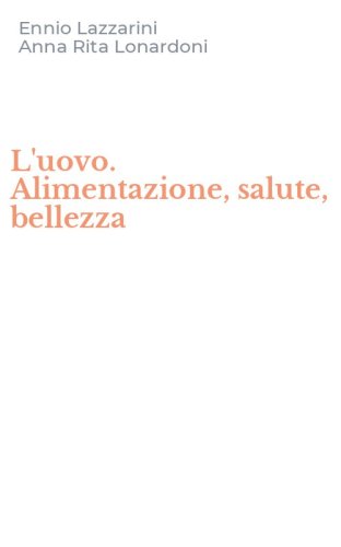 L'uovo. Alimentazione, salute, bellezza