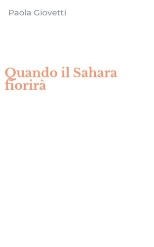 Quando il Sahara fiorir&agrave;