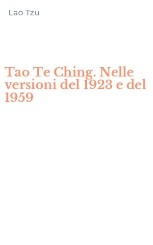 Tao Te Ching. Nelle versioni del 1923 e del 1959