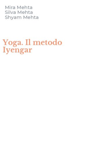 Yoga. Il metodo Iyengar