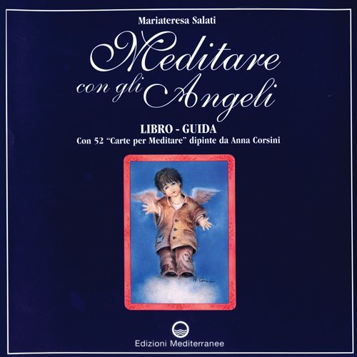Meditare con gli angeli. Libro-guida con 52 &laquo;Carte per meditare&raquo;