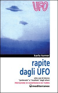 Rapite dagli UFO. Otto donne &laquo;Prelevate&raquo; e &laquo;Studiate&raquo; dagli alieni