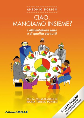 Ciao, mangiamo insieme? L'alimentazione sana e di qualit&agrave; per tutti
