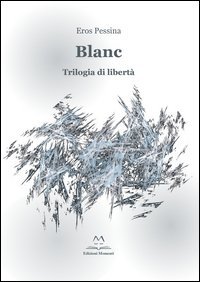 Blanc. Trilogia di libert&agrave;