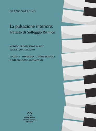 La pulsazione interiore: trattato di solfeggio ritmico. Metodo progressivo basato sul sistema Takadimi