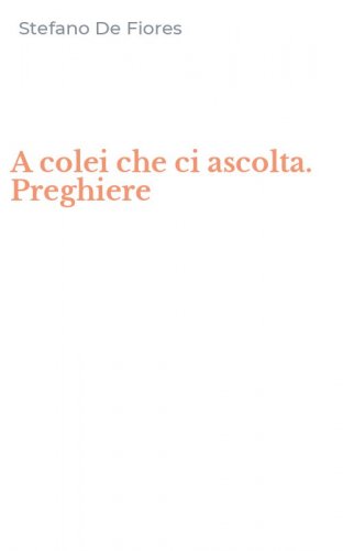 A colei che ci ascolta. Preghiere