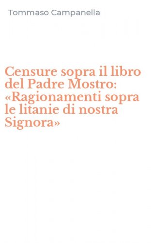 Censure sopra il libro del Padre Mostro: «Ragionamenti sopra le litanie di nostra Signora»