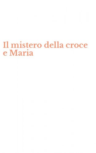 Il mistero della croce e Maria