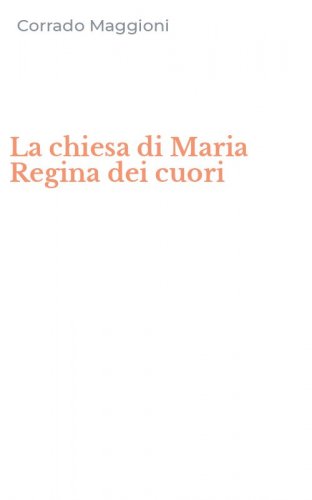 La chiesa di Maria Regina dei cuori