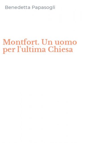 Montfort. Un uomo per l'ultima Chiesa
