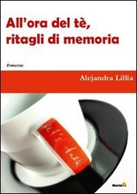 All'ora del t&egrave;. Ritagli di memoria